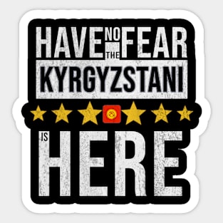 Have No Fear The Kyrgyzstani Is Here - Gift for Kyrgyzstani From Kyrgyzstan Sticker